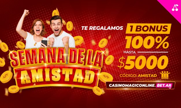 SEMANA DE LA AMISTAD EN CASINOMAGICONLINE.BET.AR